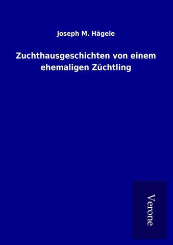 Zuchthausgeschichten von einem ehemaligen Züchtling