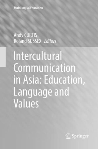 Intercultural Communication in Asia: Education, Language and Values