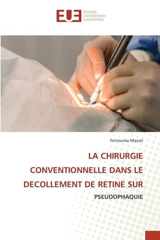 LA CHIRURGIE CONVENTIONNELLE DANS LE DECOLLEMENT DE RETINE SUR