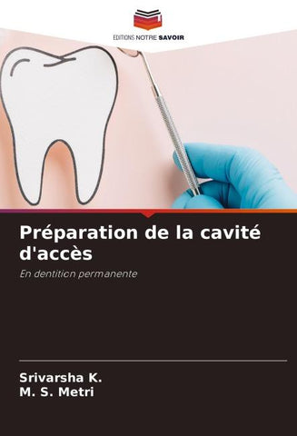 Préparation de la cavité d'accès