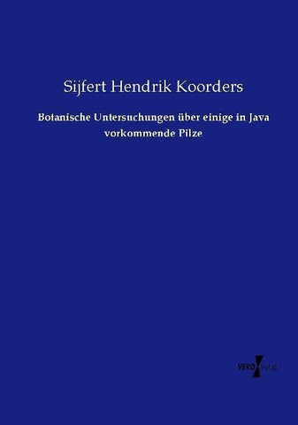 Botanische Untersuchungen über einige in Java vorkommende Pilze