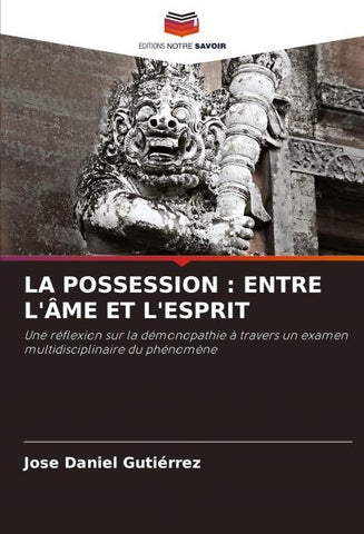 LA POSSESSION : ENTRE L'ÂME ET L'ESPRIT