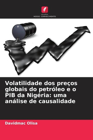 Volatilidade dos preços globais do petróleo e o PIB da Nigéria: uma análise de causalidade