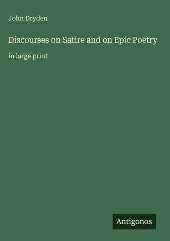 Discourses on Satire and on Epic Poetry