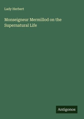 Monseigneur Mermillod on the Supernatural Life