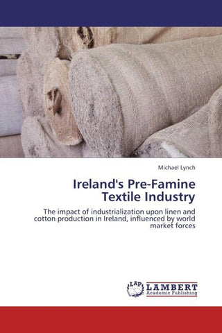 Ireland's Pre-Famine  Textile Industry