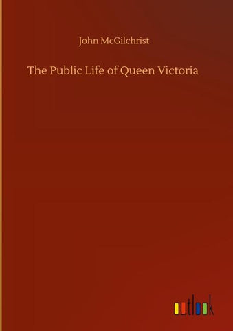 The Public Life of Queen Victoria
