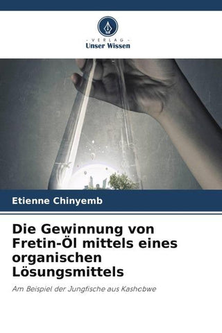 Die Gewinnung von Fretin-Öl mittels eines organischen Lösungsmittels