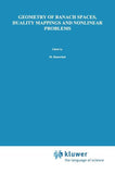 Geometry of Banach Spaces, Duality Mappings and Nonlinear Problems