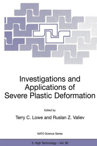 Investigations and Applications of Severe Plastic Deformation