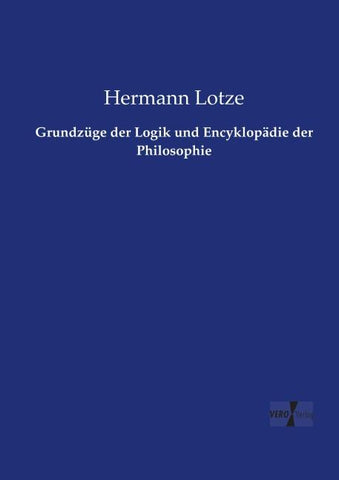 Grundzüge der Logik und Encyklopädie der Philosophie