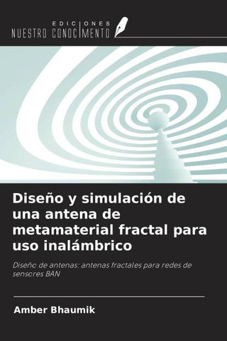 Diseño y simulación de una antena de metamaterial fractal para uso inalámbrico