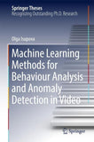 Machine Learning Methods for Behaviour Analysis and Anomaly Detection in Video