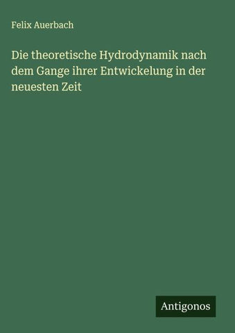 Die theoretische Hydrodynamik nach dem Gange ihrer Entwickelung in der neuesten Zeit