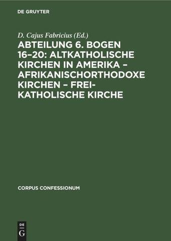 Abteilung 6. Bogen 16–20: Altkatholische Kirchen in Amerika – Afrikanischorthodoxe Kirchen – Frei-katholische Kirche