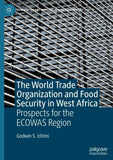 The World Trade Organization and Food Security in West Africa