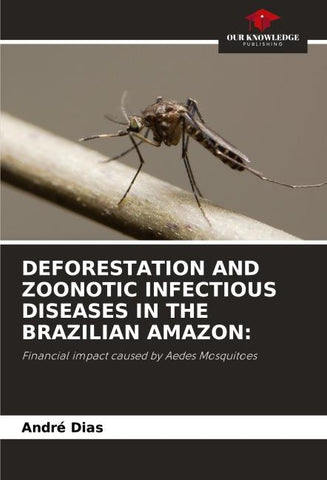 DEFORESTATION AND ZOONOTIC INFECTIOUS DISEASES IN THE BRAZILIAN AMAZON: