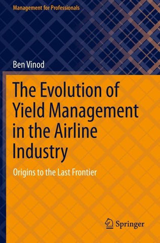 The Evolution of Yield Management in the Airline Industry