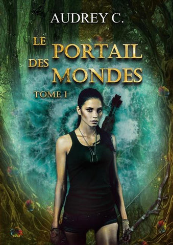 Le portail des mondes Tome 1