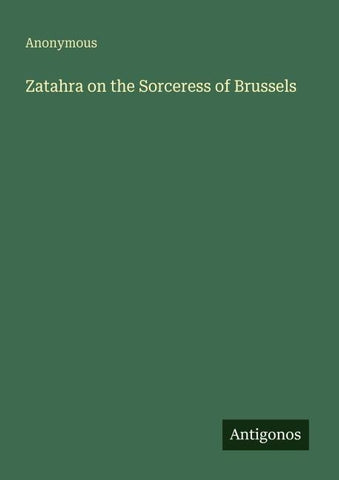 Zatahra on the Sorceress of Brussels