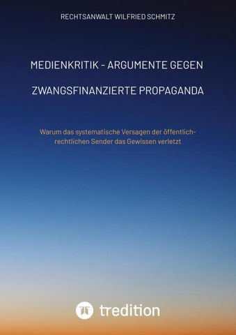 Medienkritik - Argumente gegen zwangsfinanzierte Propaganda