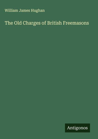 The Old Charges of British Freemasons
