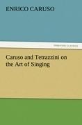Caruso and Tetrazzini on the Art of Singing