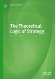 The Theoretical Logic of Strategy