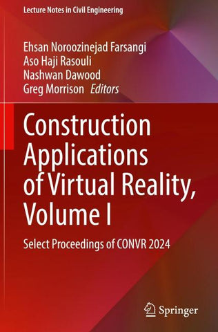 Construction Applications of Virtual Reality, Volume I