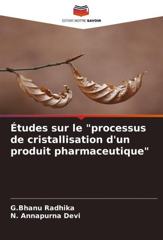 Études sur le "processus de cristallisation d'un produit pharmaceutique"