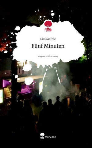 Fünf Minuten. Life is a Story - story.one