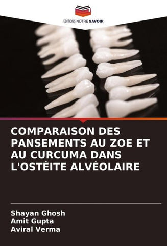 COMPARAISON DES PANSEMENTS AU ZOE ET AU CURCUMA DANS L'OSTÉITE ALVÉOLAIRE