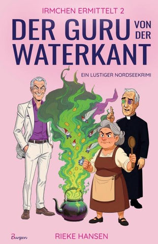 Irmchen ermittelt 2: Der Guru von der Waterkant - Ein lustiger Nordseekrimi