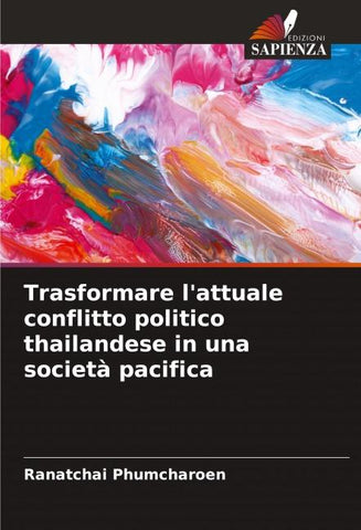 Trasformare l'attuale conflitto politico thailandese in una società pacifica
