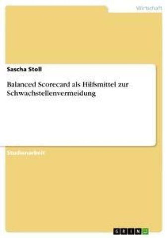 Balanced Scorecard als Hilfsmittel zur Schwachstellenvermeidung