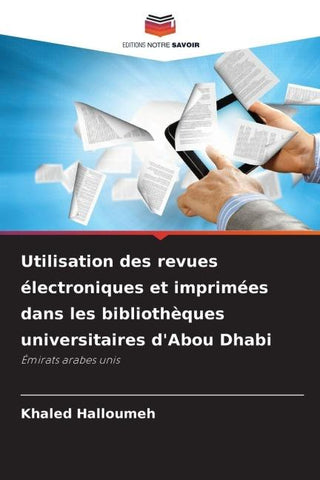 Utilisation des revues électroniques et imprimées dans les bibliothèques universitaires d'Abou Dhabi