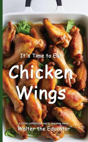 It's Time to Eat Chicken Wings