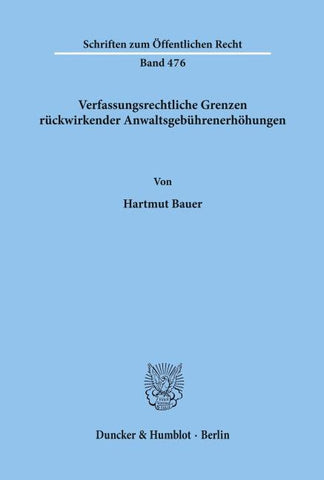 Verfassungsrechtliche Grenzen rückwirkender Anwaltsgebührenerhöhungen.