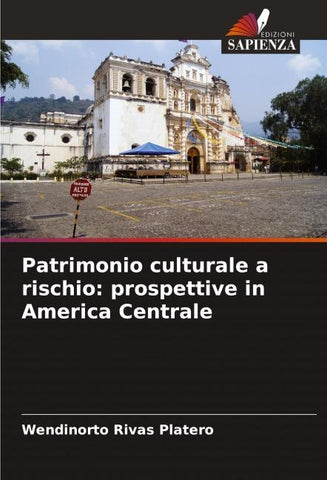 Patrimonio culturale a rischio: prospettive in America Centrale