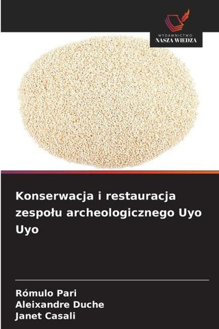 Konserwacja i restauracja zespo¿u archeologicznego Uyo Uyo