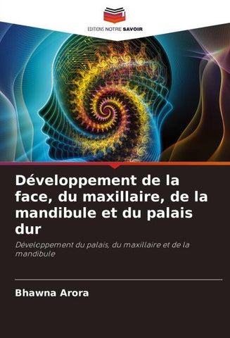 Développement de la face, du maxillaire, de la mandibule et du palais dur