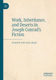 Work, Inheritance, and Deserts in Joseph Conrad’s Fiction