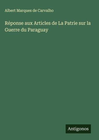 Réponse aux Articles de La Patrie sur la Guerre du Paraguay