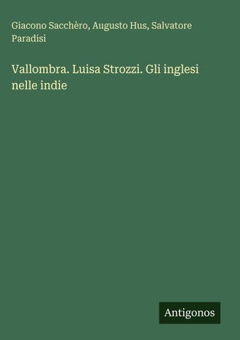 Vallombra. Luisa Strozzi. Gli inglesi nelle indie