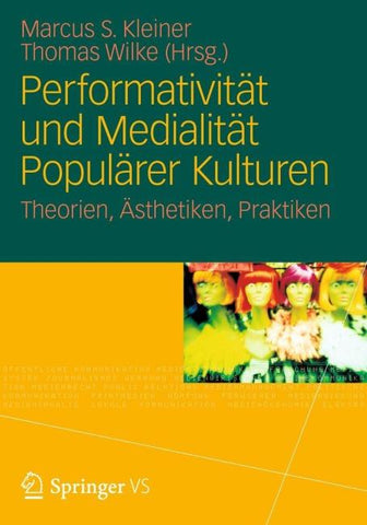 Performativität und Medialität Populärer Kulturen