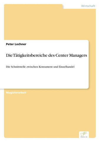 Die Tätigkeitsbereiche des Center Managers