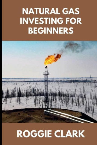 Natural Gas Investing for Beginners