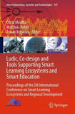 Ludic, Co-design and Tools Supporting Smart Learning Ecosystems and Smart Education