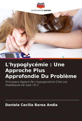 L'hypoglycémie : Une Approche Plus Approfondie Du Problème