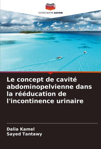 Le concept de cavité abdominopelvienne dans la rééducation de l'incontinence urinaire